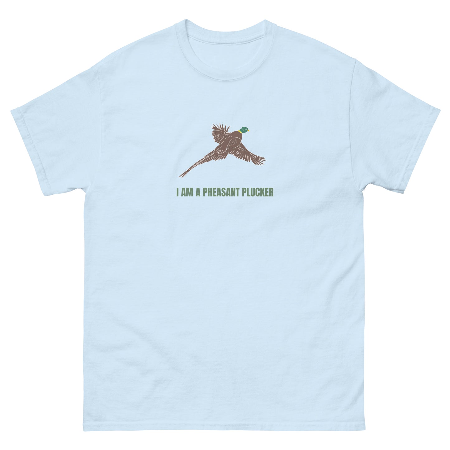 I am a pheasant plucker - Unisex T-Shirt