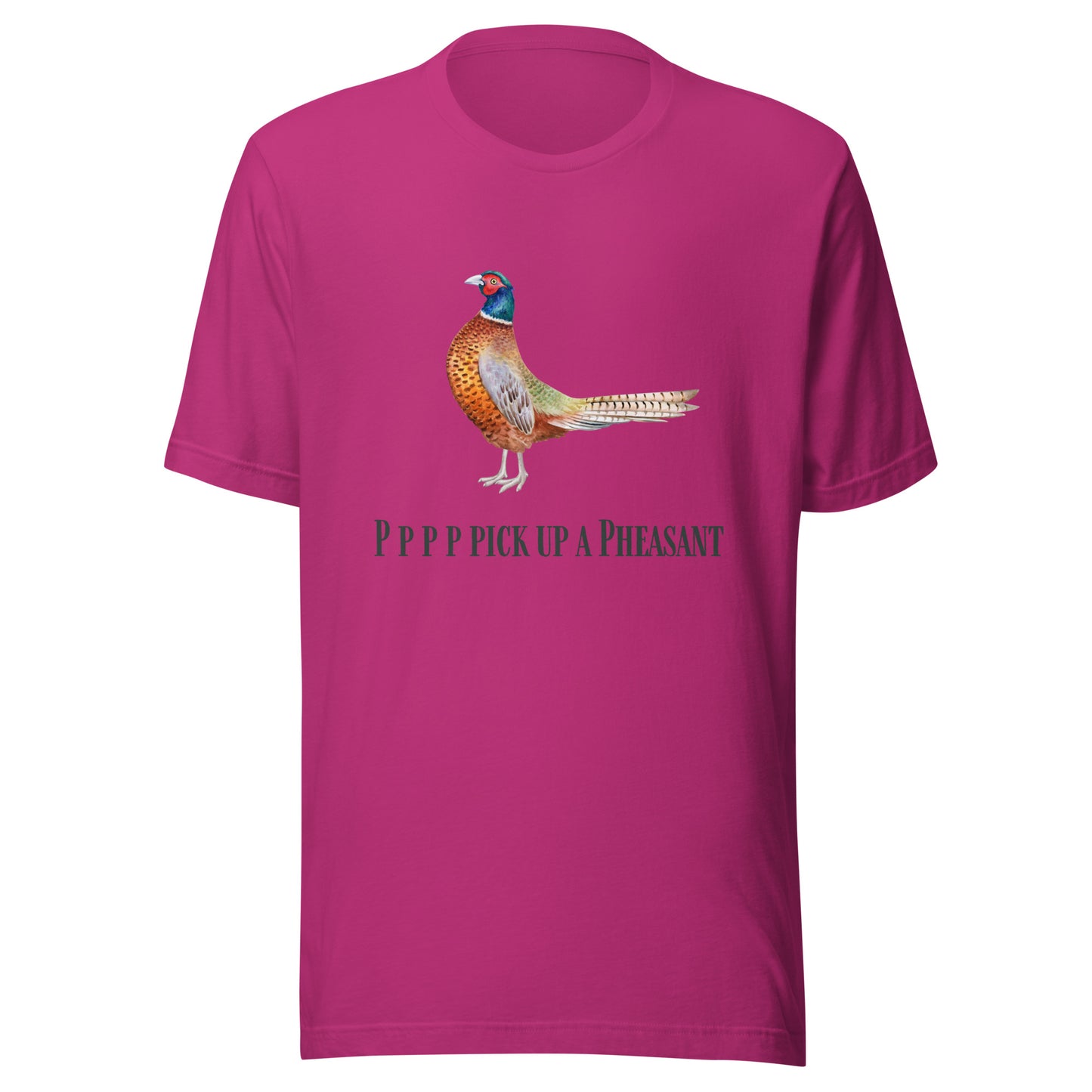 Pppppp Pick Up A Pheasant - Unisex t-shirt