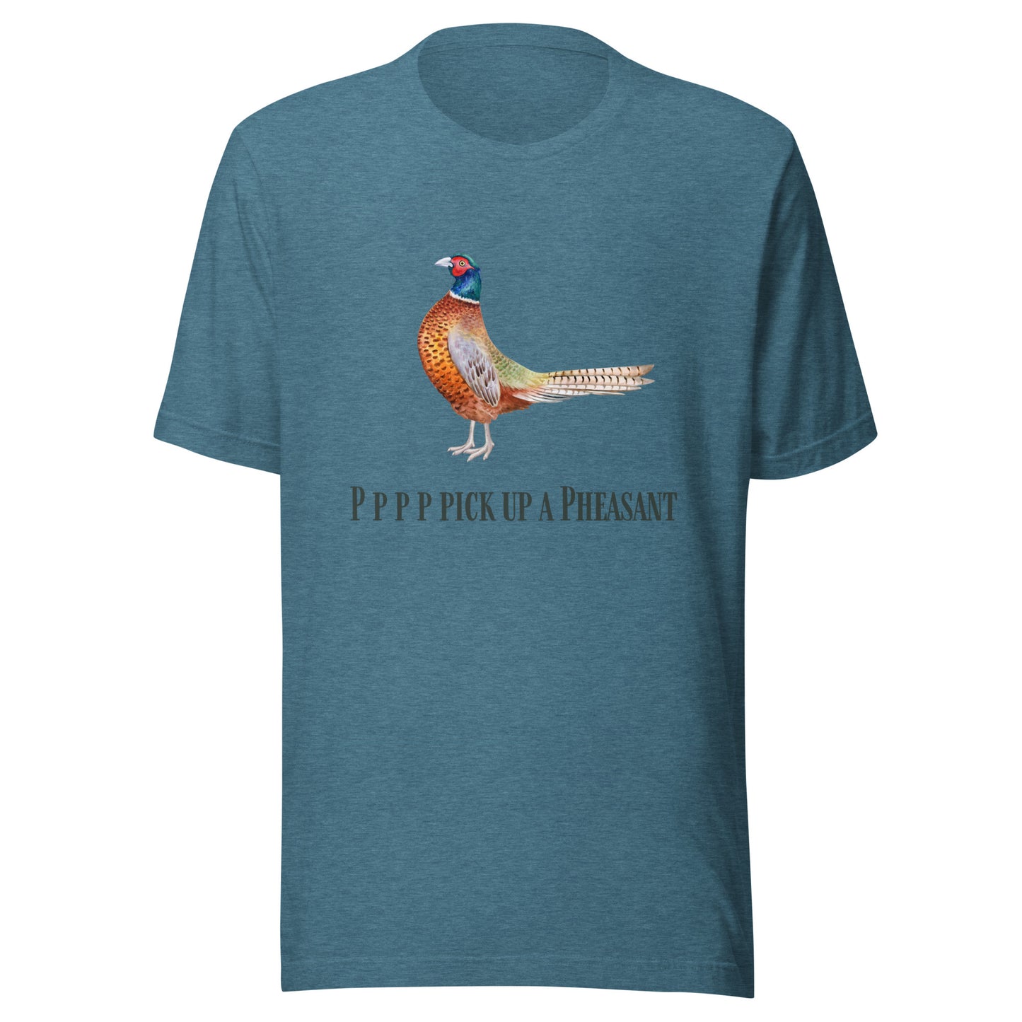 Pppppp Pick Up A Pheasant - Unisex t-shirt