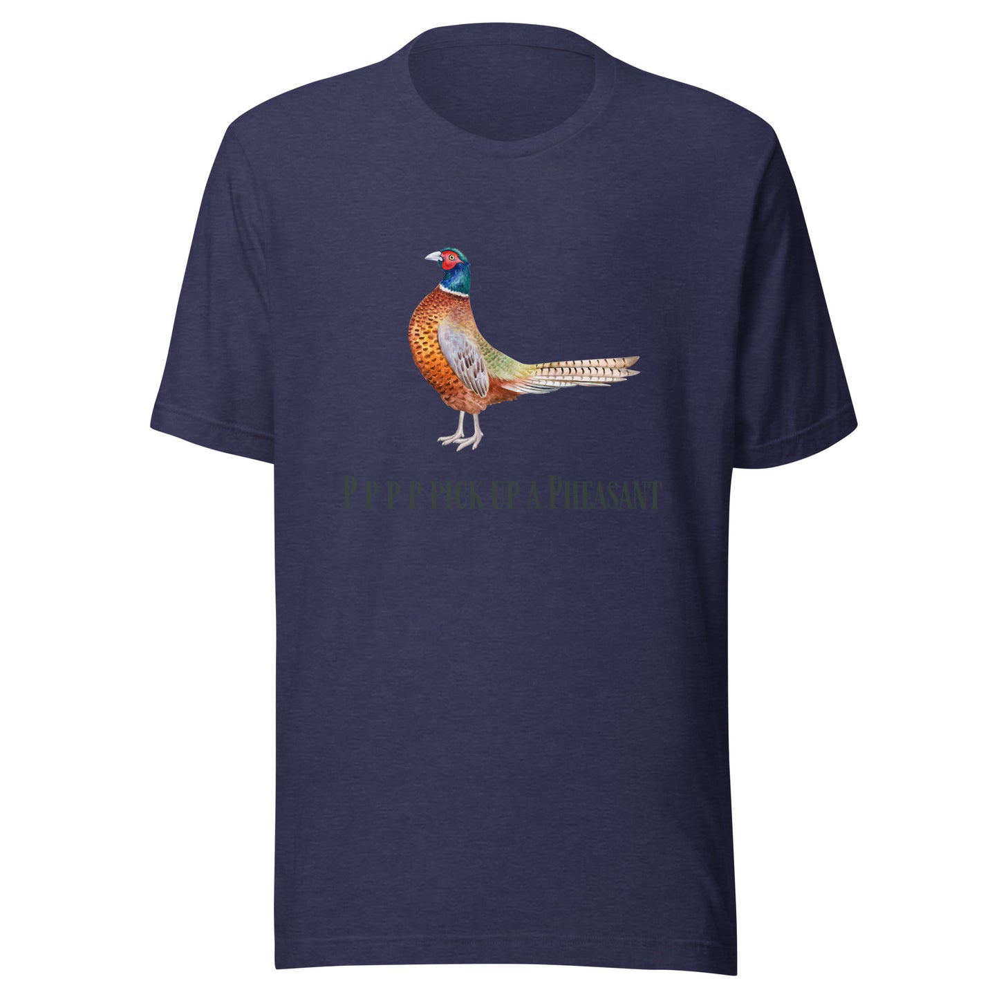 Pppppp Pick Up A Pheasant - Unisex t-shirt