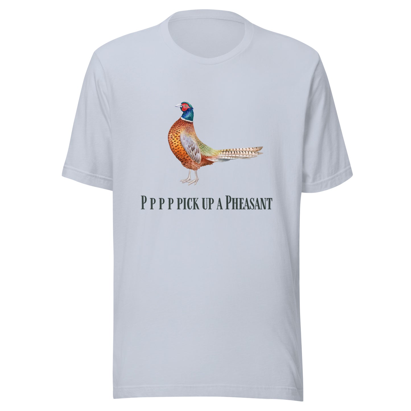Pppppp Pick Up A Pheasant - Unisex t-shirt