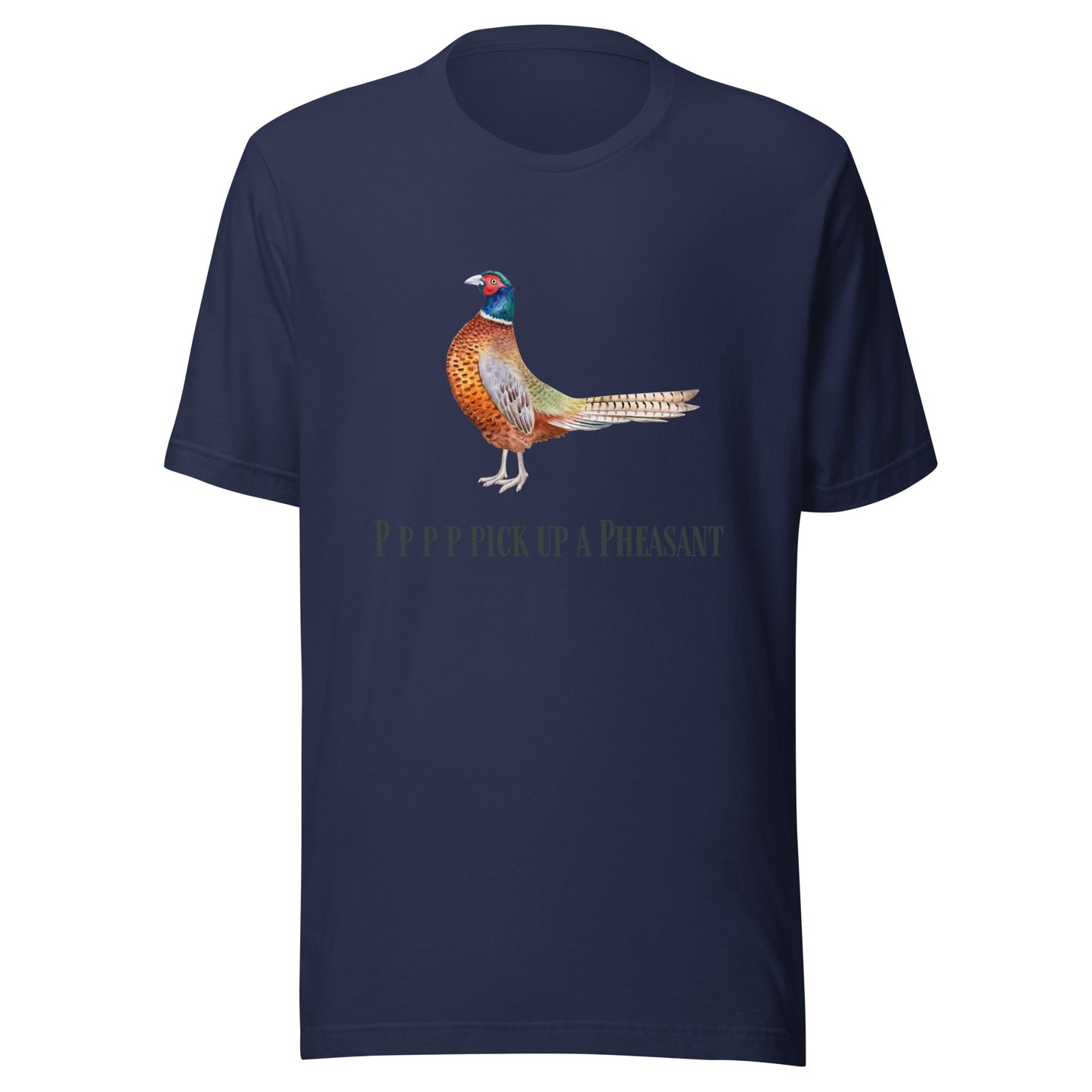 Pppppp Pick Up A Pheasant - Unisex t-shirt