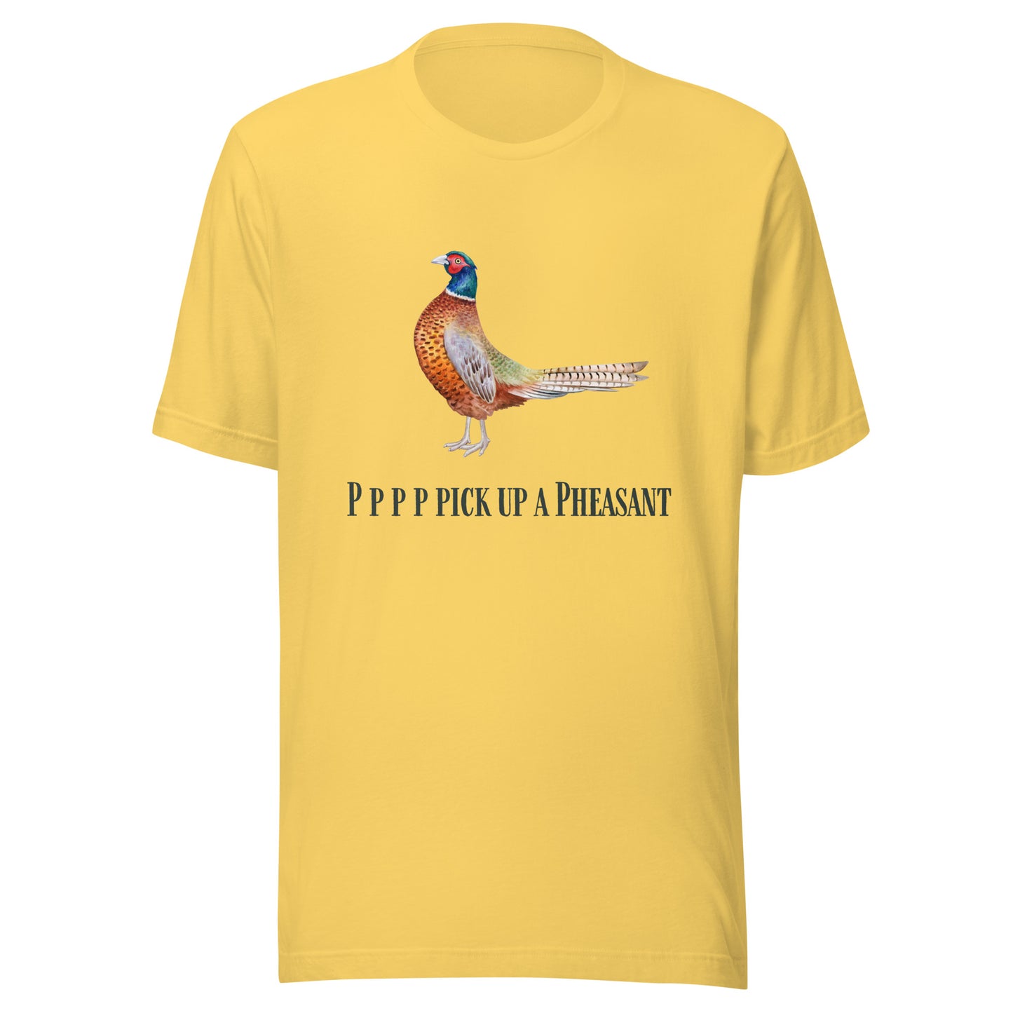 Pppppp Pick Up A Pheasant - Unisex t-shirt