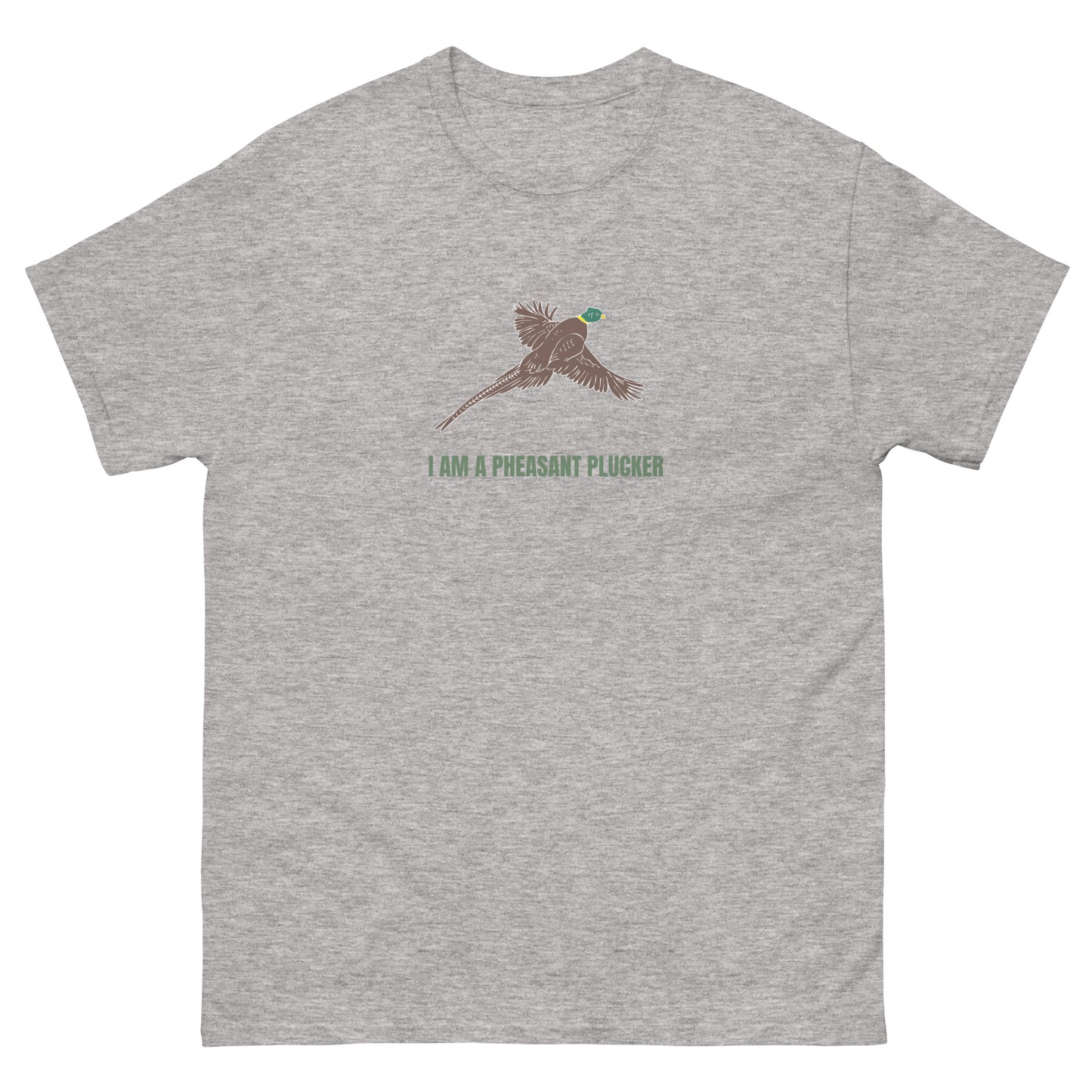 I am a pheasant plucker - Unisex T-Shirt